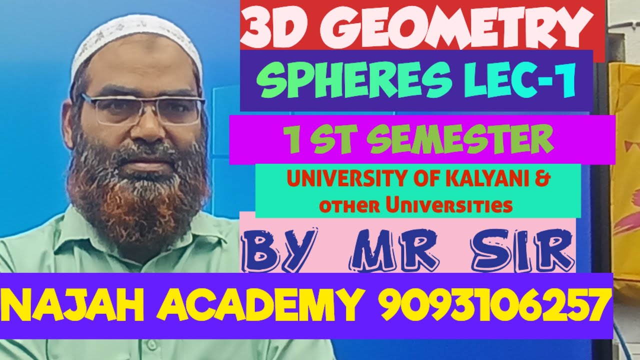 3D GEOMETRY: SPHERES LEC-1: 1ST SEM UNIVERSITY OF KALYANI AND OTHER UNIVERSITIES BY MR SIR