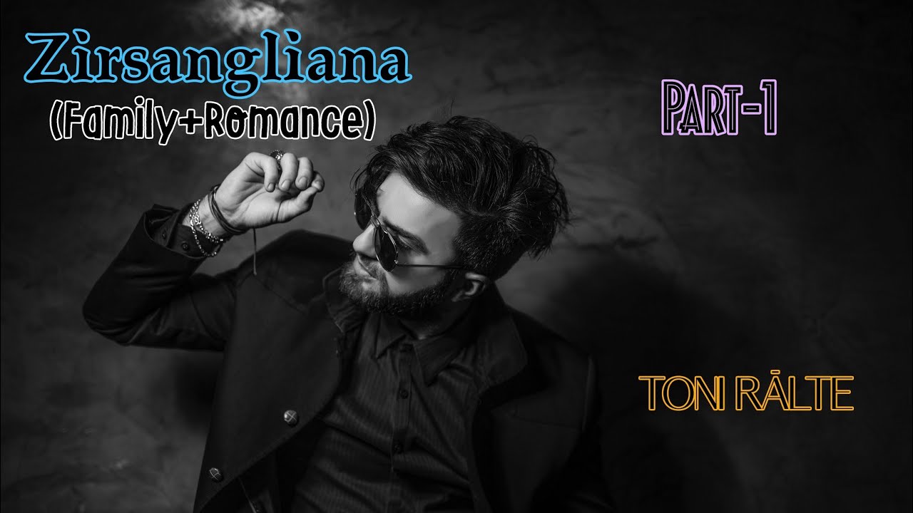 Zirsangliana | Part -1 | Toni Rālte