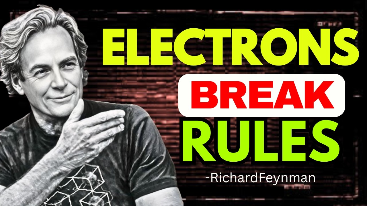 Why Electrons Refuse to Behave (Feynman Explains)