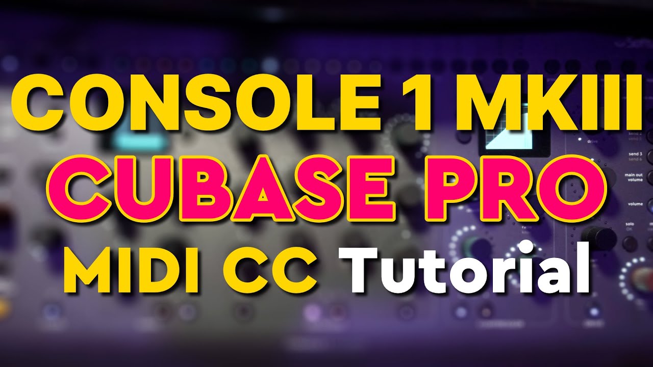 How to Map MIDI CC Controls for Softube Console 1 MKIII in Cubase Pro