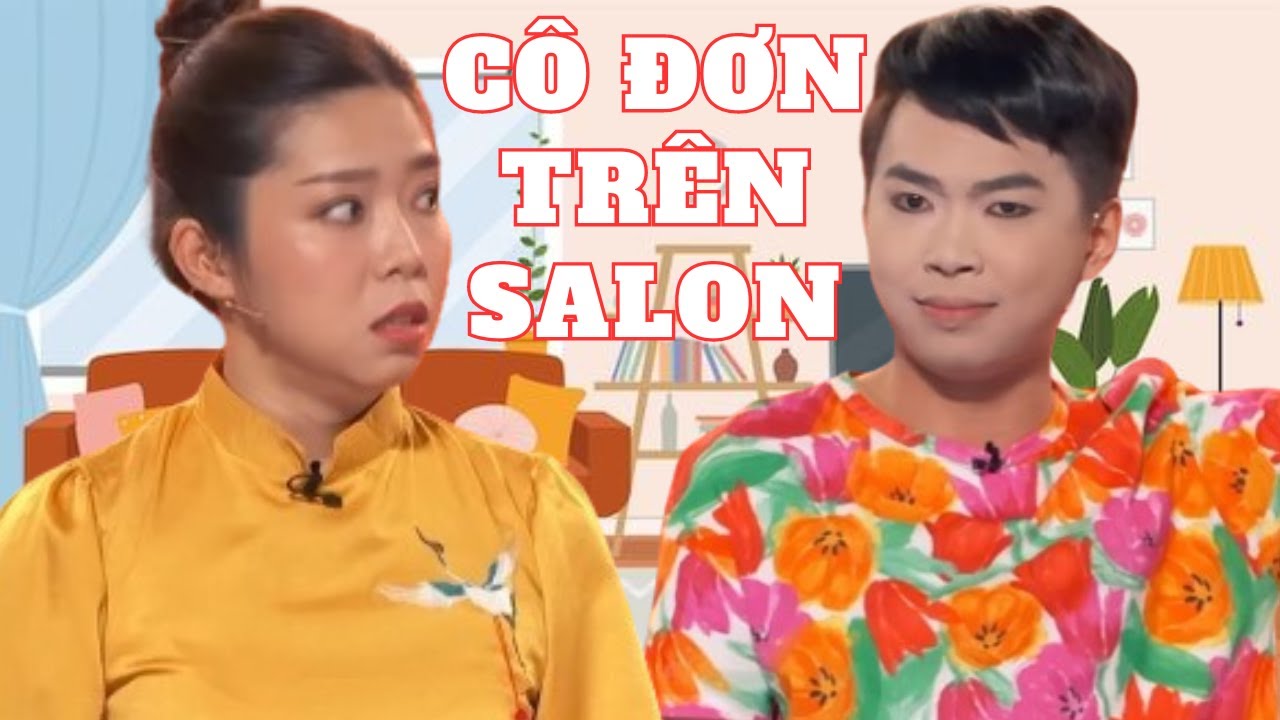 Cô Đơn Trên Salon - Hoài Linh, Trung Dân, Minh Dự, Gia Linh