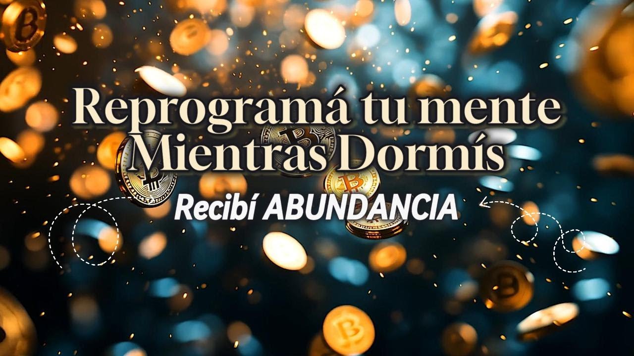 REPROGRAMACIÓN MENTAL NOCTURNA ✨ Abundancia Financiera, Seguridad y Merecimiento