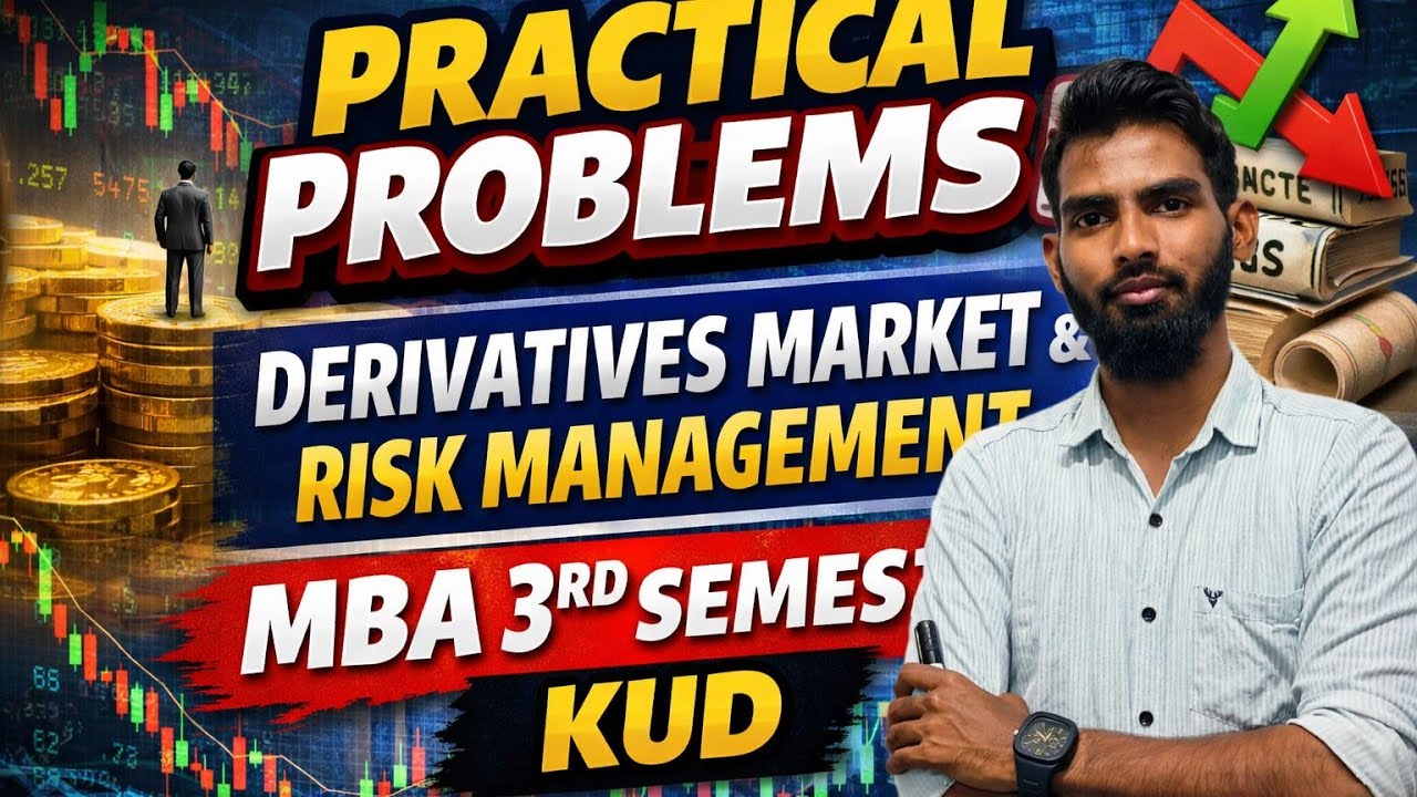 CLASS-3 PRACTICAL PROBLEMS | DERIVATIVES MARKET AND RISK MANAGEMENT | MBA 3RD SEM | KUD |