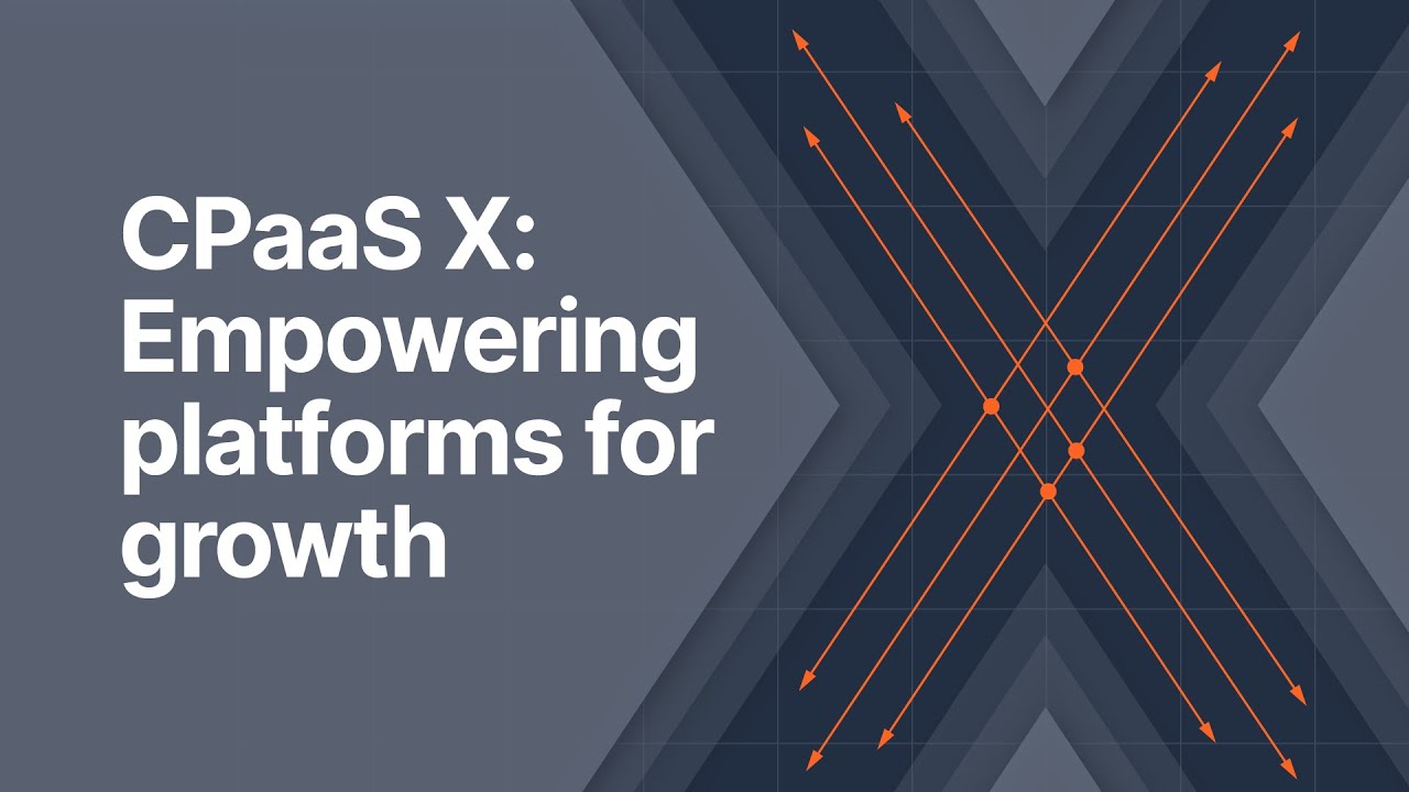 Meet CPaaS X&mdash;here to simplify the complexity of CPaaS for platforms