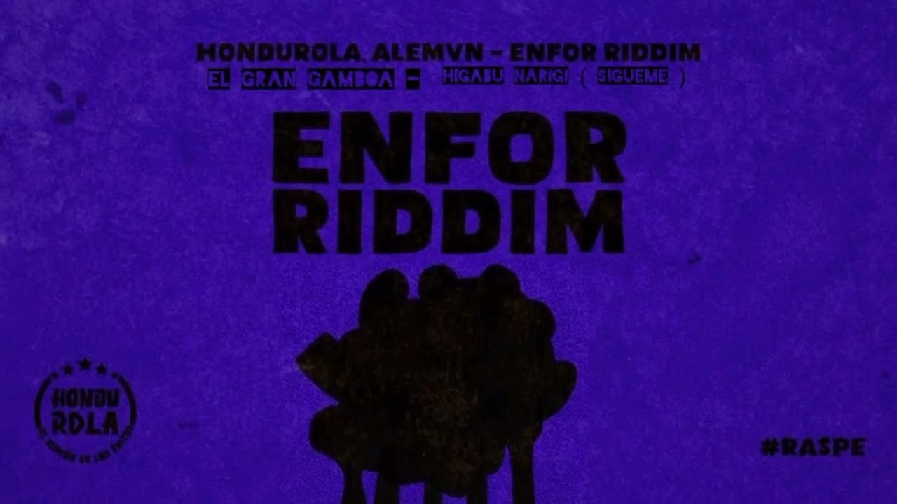 El Gran Gamboa - Higabu Narigi ( Sigueme ) ENFOR RIDDIM, RaspeChapin