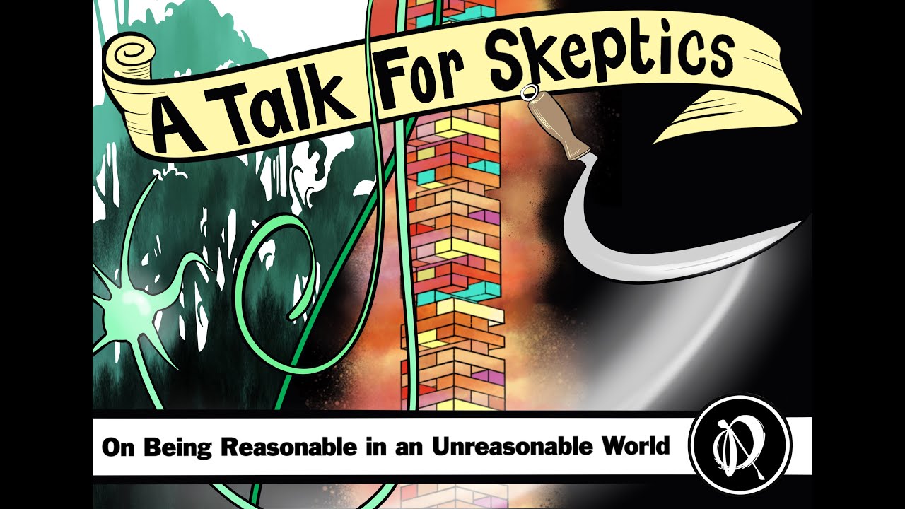 A Talk for Skeptics | On Being Reasonable in an Unreasonable World