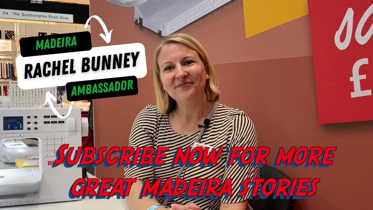 Rachel Bunney - Madeira Thread Ambassador