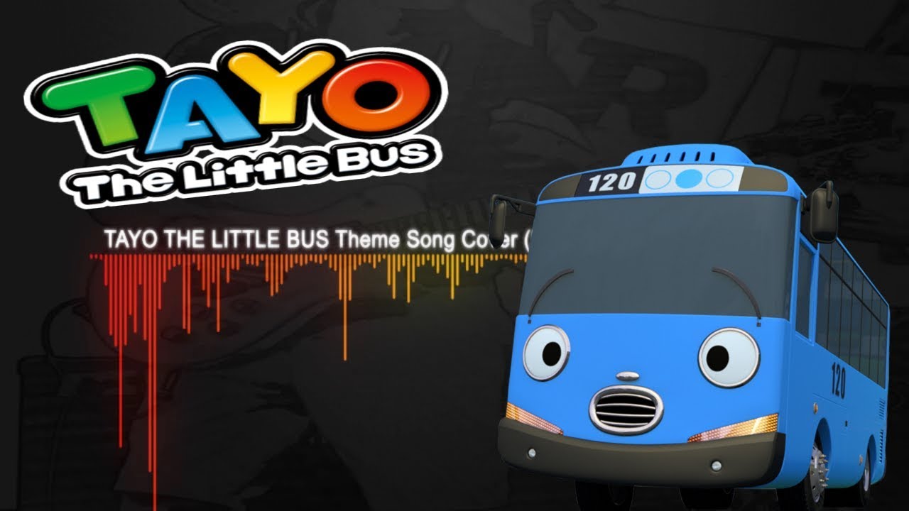 TAYO THE LITTLE BUS Theme Song Cover Rock Version