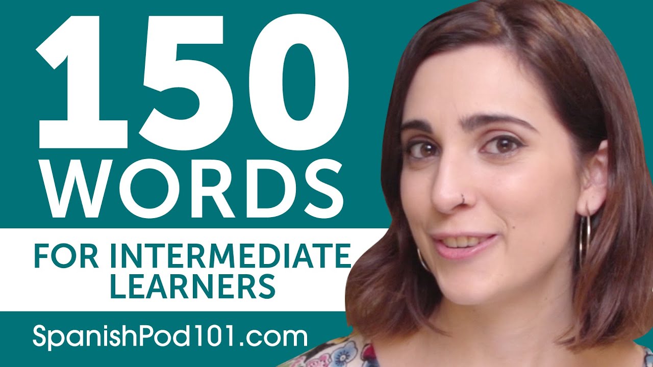 150 Words for Intermediate Spanish Learners