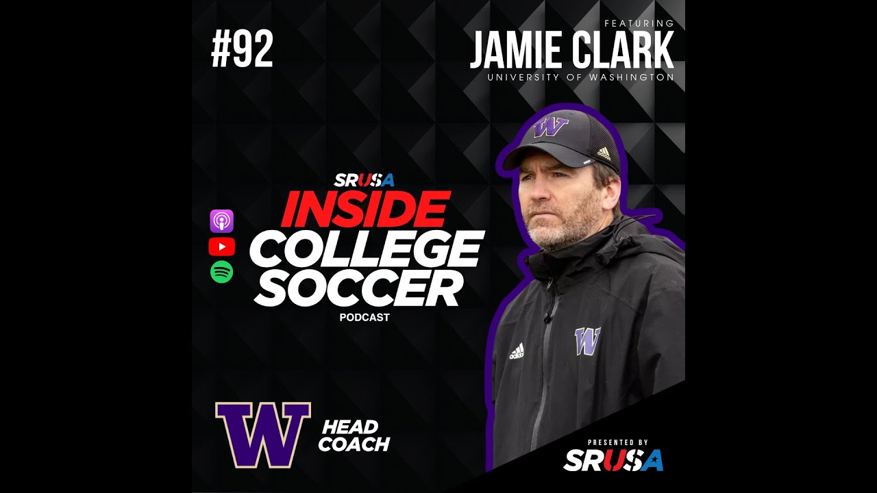 Jamie Clark (NCAA Champion, Washington) | Recruiting, Development & the Future of College Soccer