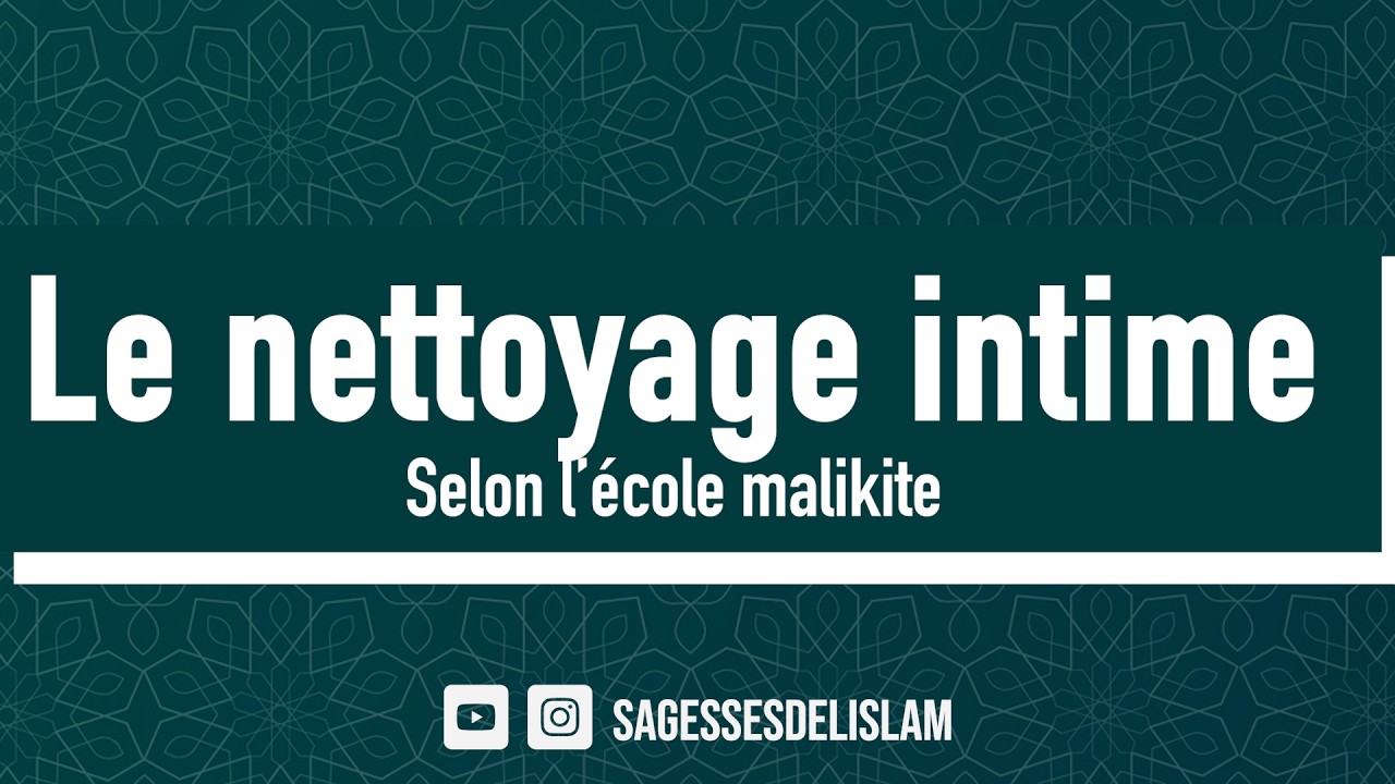 Le nettoyage intime - Fiqh malikite