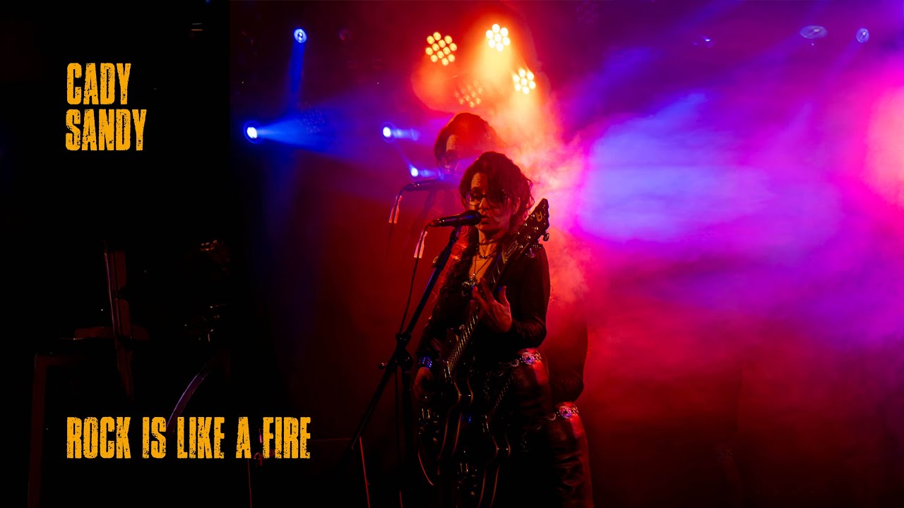 Rock is like a fire - Cady Sandy