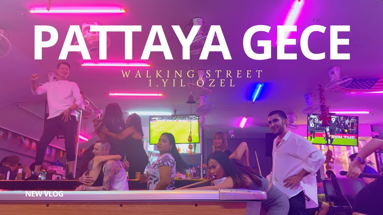 PATTAYA'DA ÇILGIN GECE HAYATI (1.YIL ÖZEL)