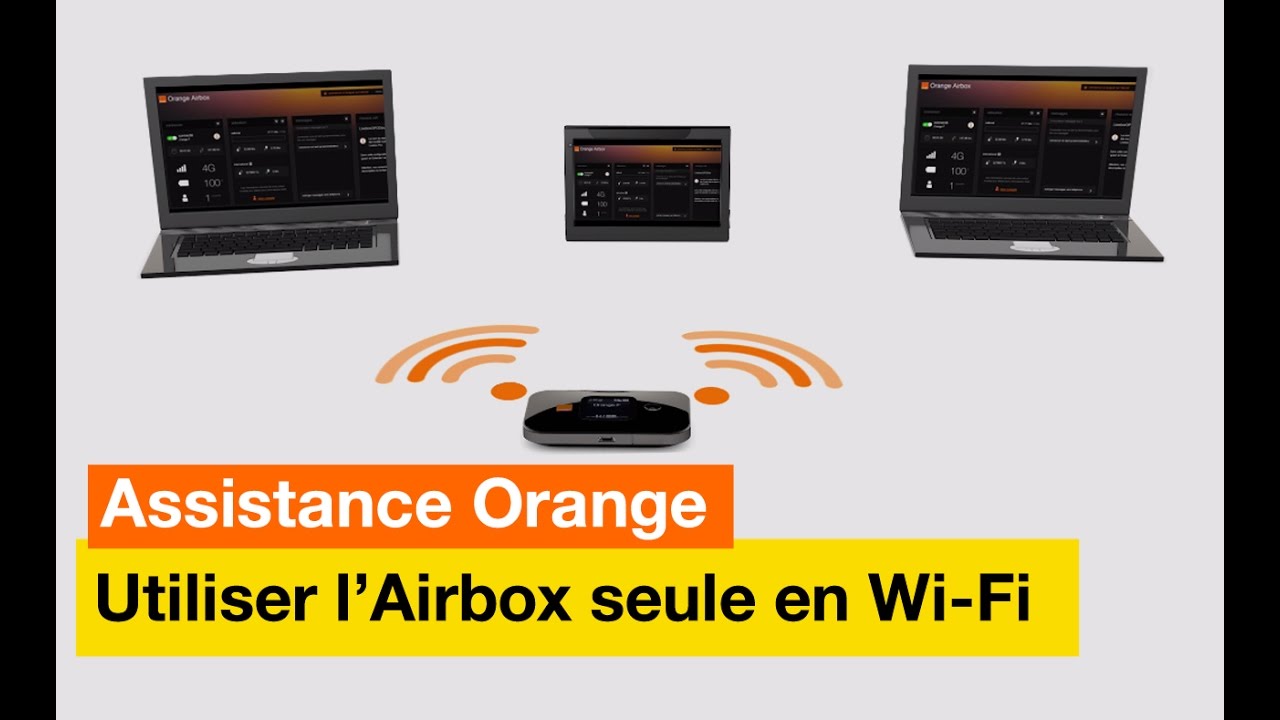 Assistance Orange - Utiliser l'Airbox seule en Wi-Fi - Orange