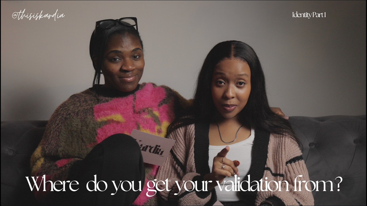 Where do you get your validation from? Identity pt.1