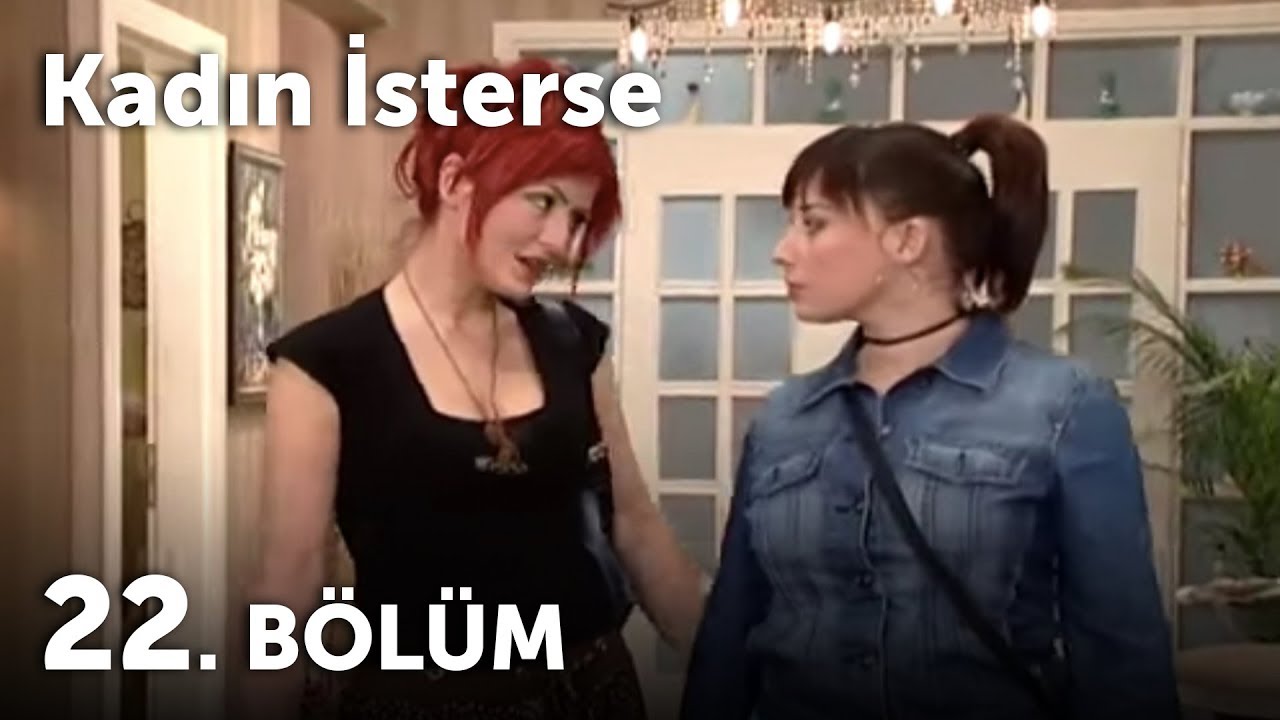 Kadın İsterse 22.Bölüm