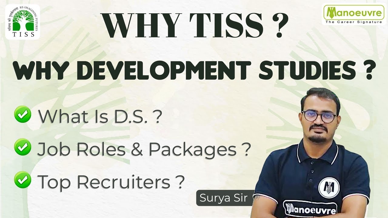 Why TISS ? | Why Development  Studies ? | What is D.S. | Job Roles & Packages ? | Top Recruiters ?