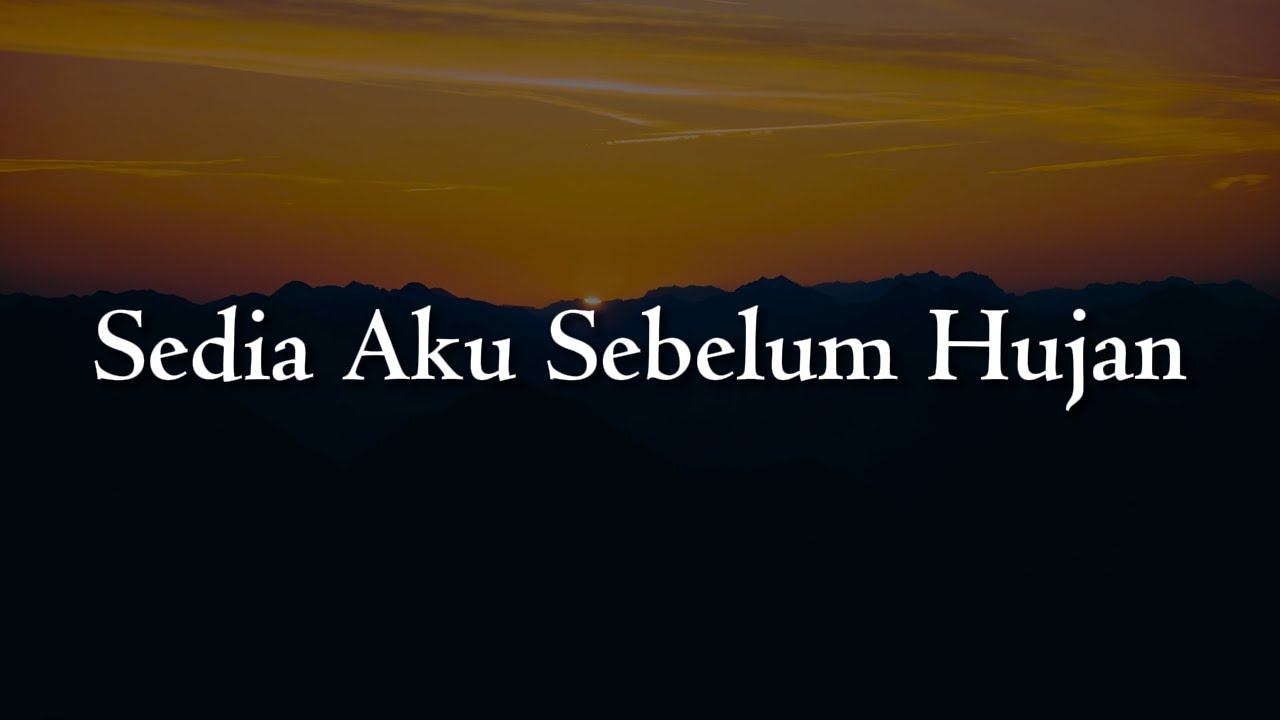 Idgitaf - Sedia Aku Sebelum Hujan (Lirik) || Mix...Monica Christiana, Ruang Senja, HAL, BAHAGITA