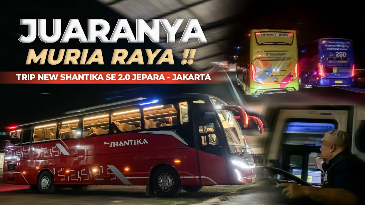 JUARANYA DI MURIA RAYA‼️Trip New Shantika SE 2.0 JEPARA - JAKARTA 