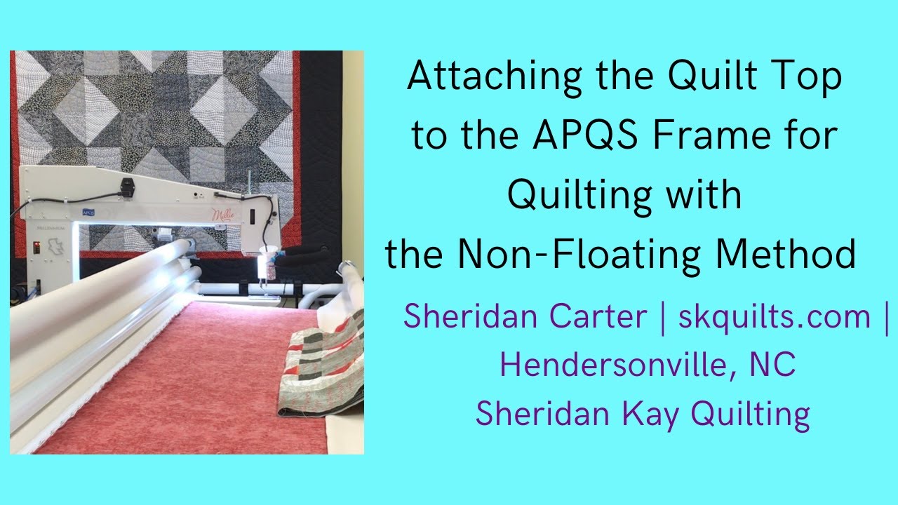 Attaching the Quilt Top to an APQS Frame for Quilting with the Non-Floating Method