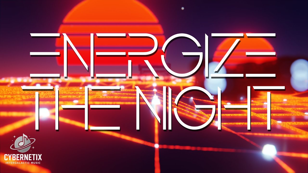 Energize The Night - Cybernetix Intergalactic Music 