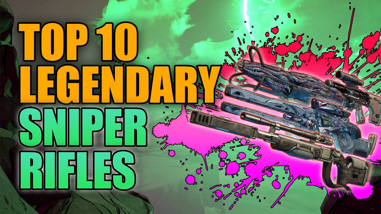Borderlands 3 | Top 10 Legendary Sniper Rifles - Best Sniper Rifles in the Game