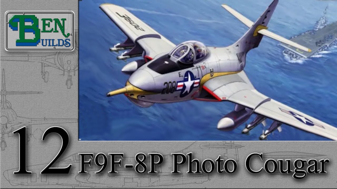 Ben Builds - The Recon Group Build - F9F-8P Photo Cougar Ep.12