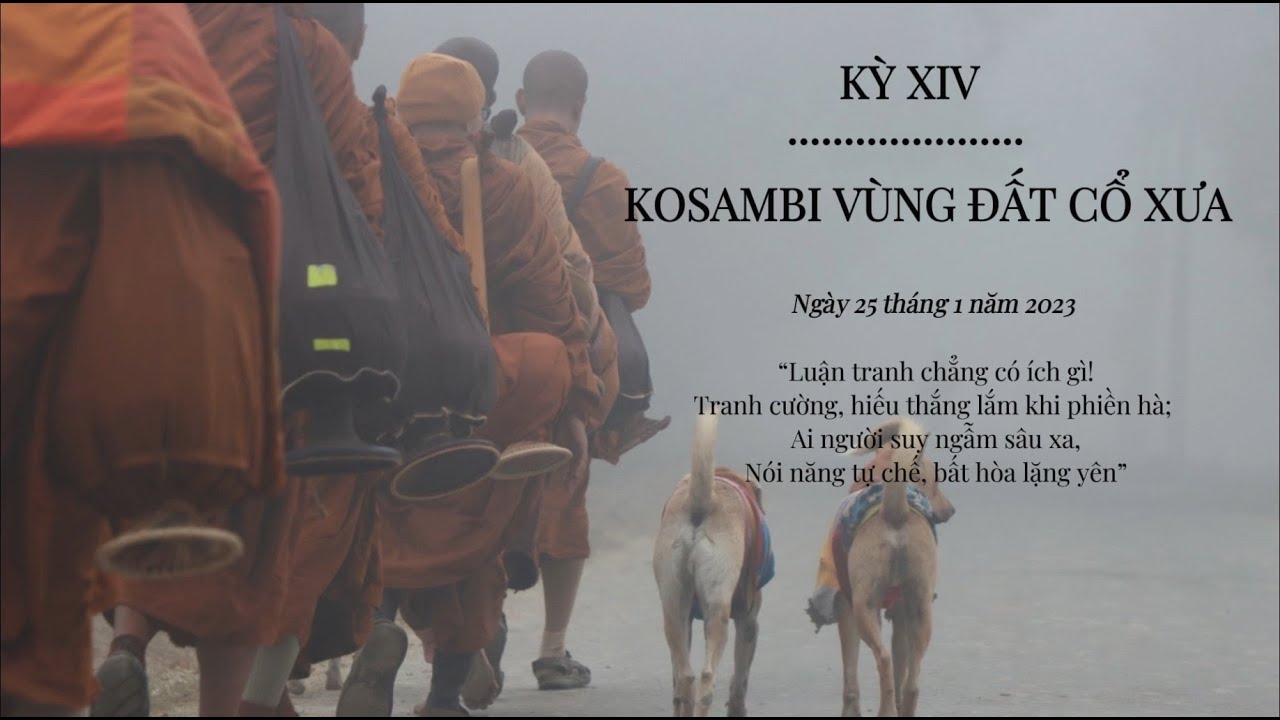 Kỳ XIV - KosamBi Vùng Đất Cổ Xưa  | Theo Dấu Chân Phật | Tỳ-khưu Chơn Tín