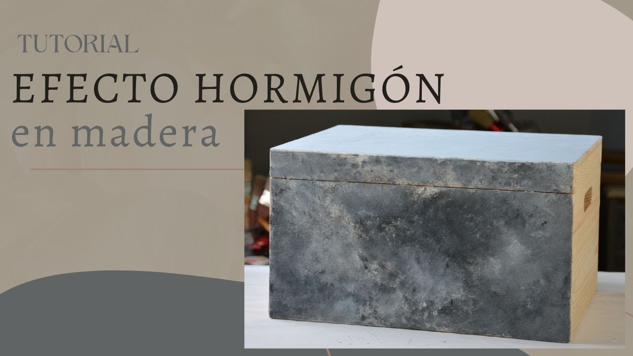 DECORAR MUEBLES Tutorial Cómo crear EFECTO HORMIGÓN en madera