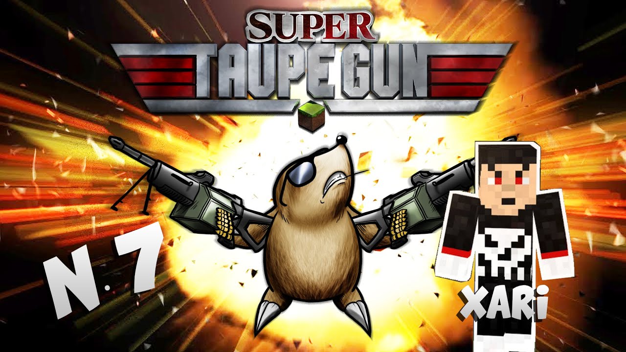 SUPER TAUPE GUN 7 : L'ENORME PLAYS !