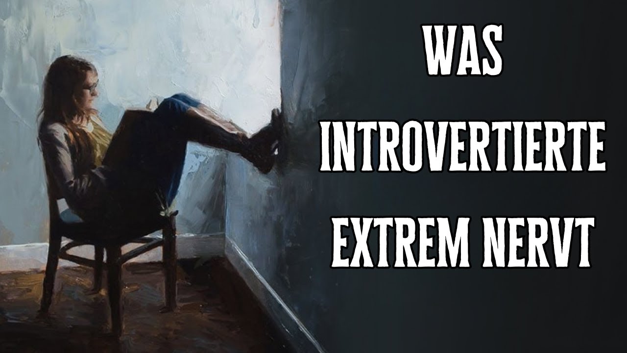 WARUM diese Dinge introvertierte Menschen wahnsinnig machen!