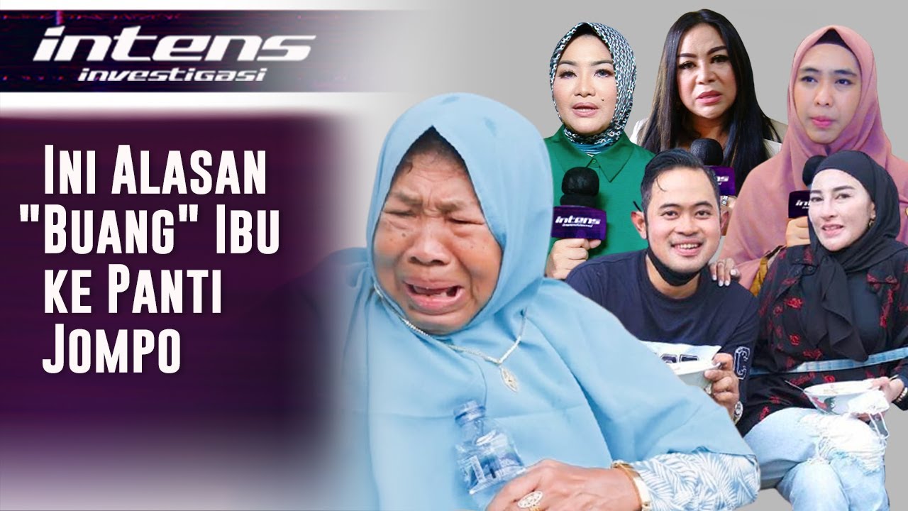 Begini Kisah Viral Ibu Trimah Yang Diserahkan Anak Ke Panti Jompo | Intens Investigasi | Eps 1155
