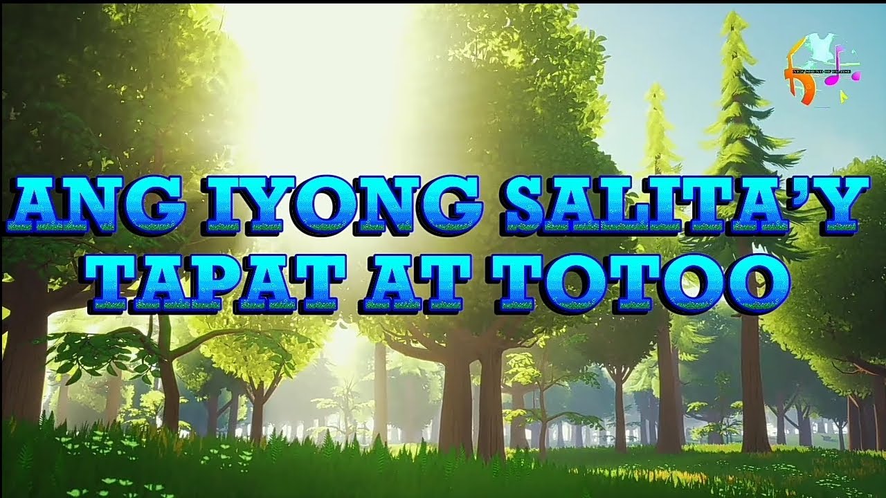 ANG IYONG SALITA’Y TAPAT AT TOTOO 