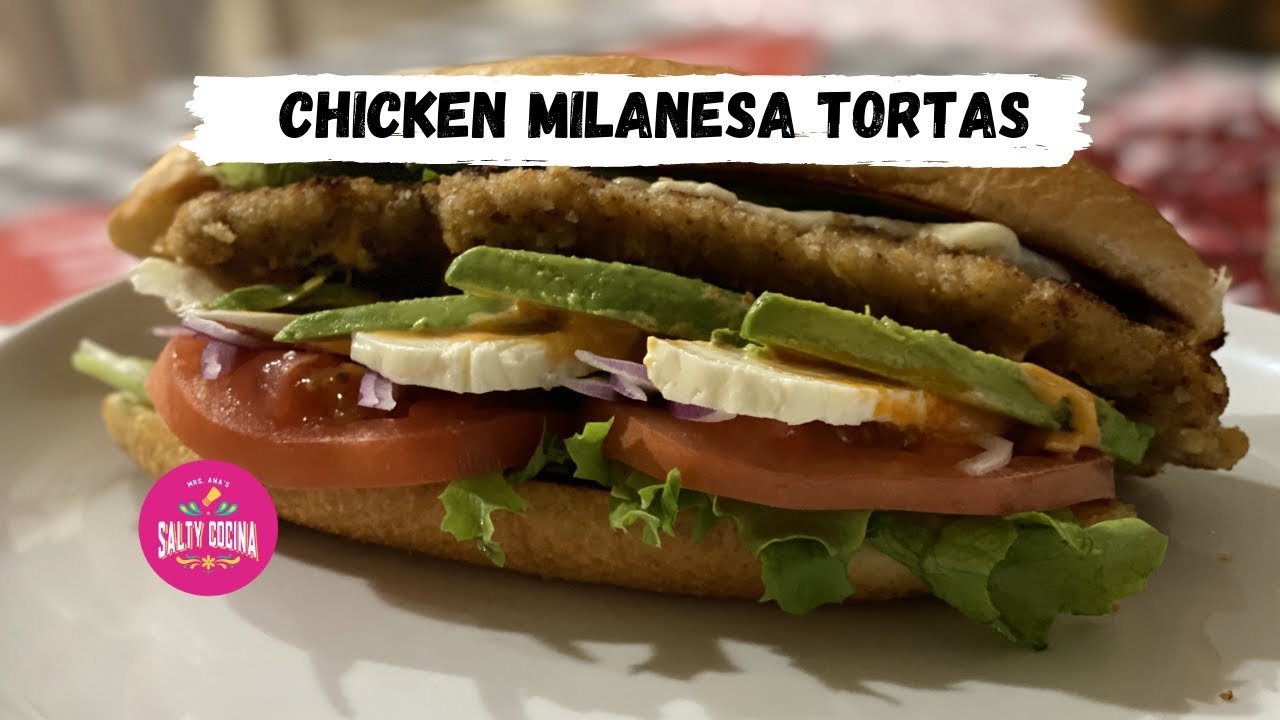 Chicken Milanesa Tortas