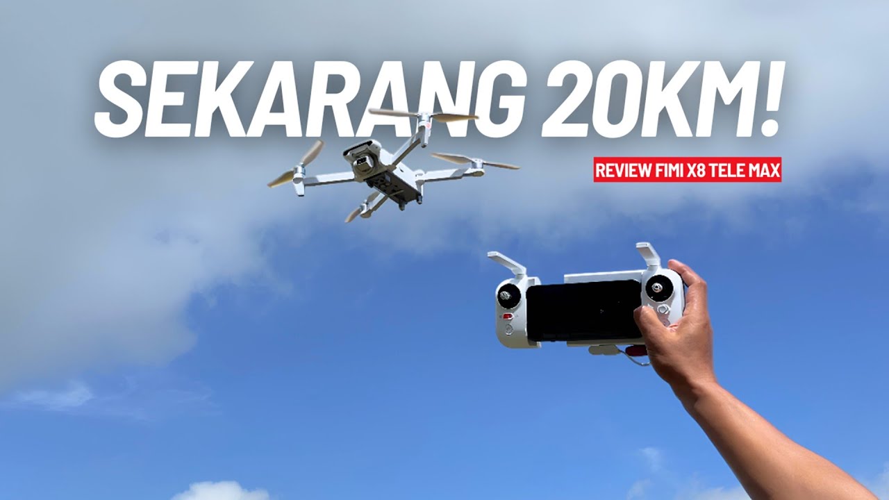 REVIEW FIMI X8 TELE MAX - Upgrade Jarak Transmisi 20KM, Baterai Awet 47 Menit