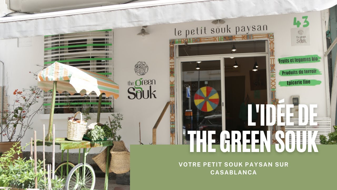 L'idée de The Green Souk votre petit souk paysan sur casablanca