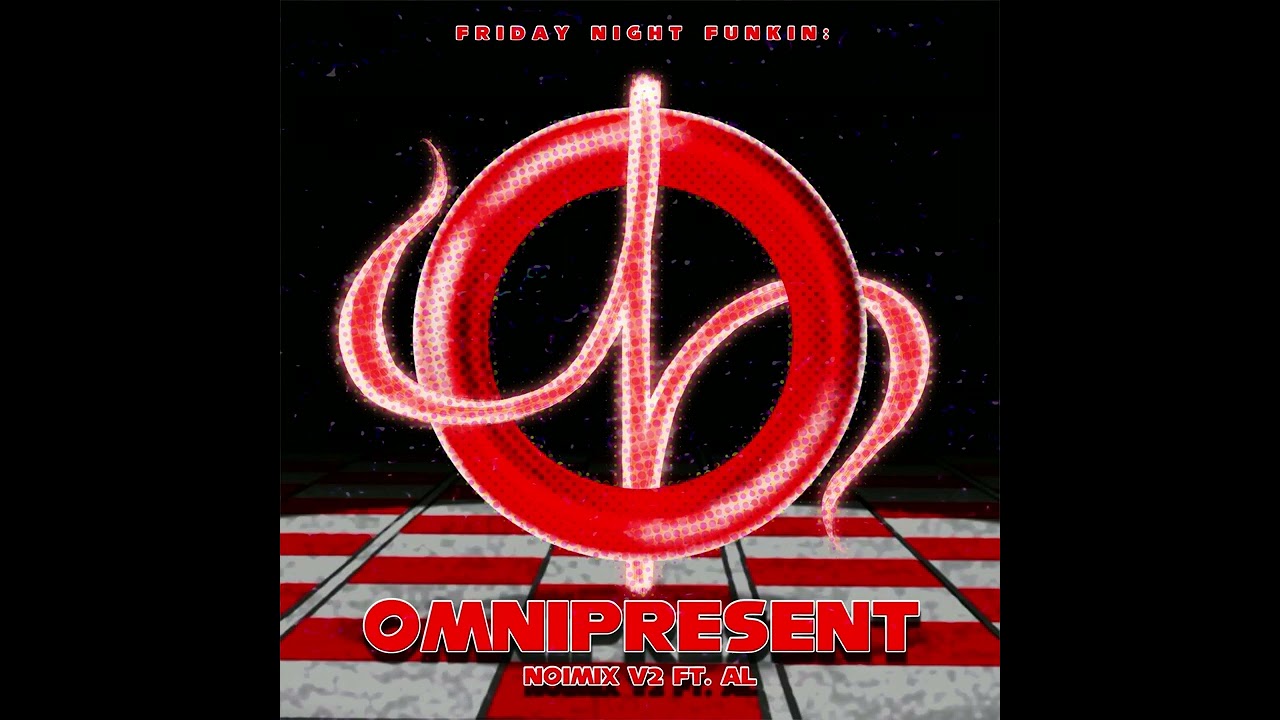 FNF: Omnipresent Noimix V2 ft @alvstxr (Official Audio) (+FLP)