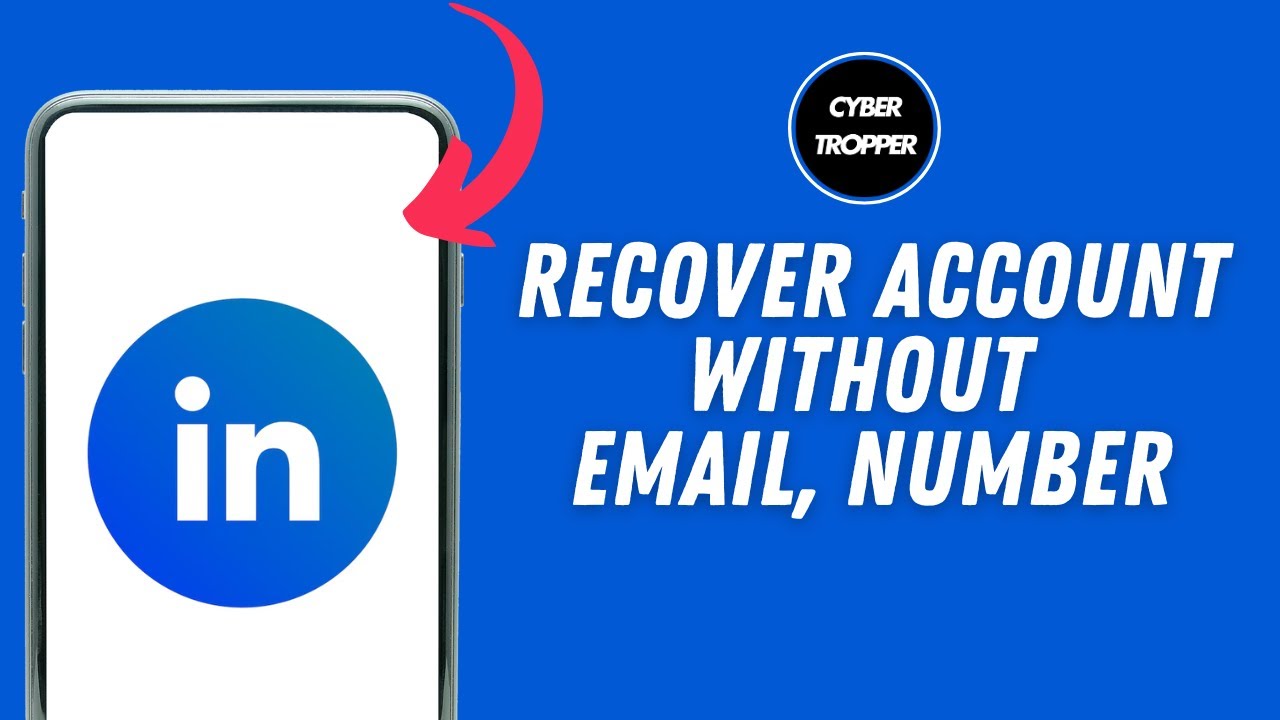 How to Recover LinkedIn Account Without Email and Phone Number?