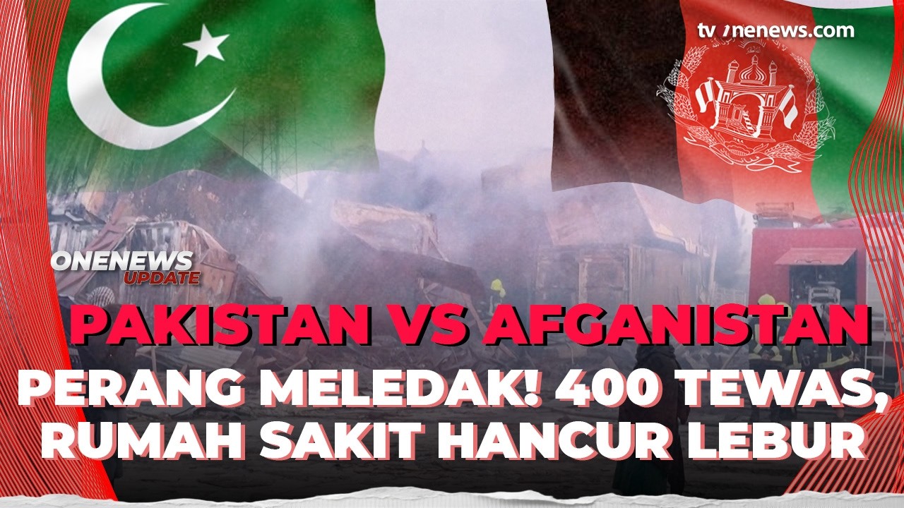 Perang Afghanistan vs Pakistan Meledak, RS di Kabul Hancur Lebur Diserang | OneNews Update
