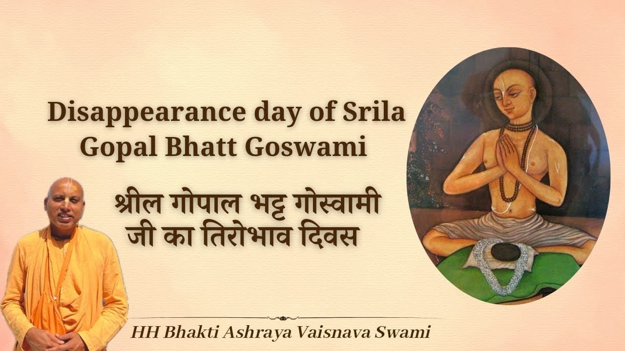 Life of Srila Gopala Bhatta Goswami | ISKCON Delhi | Bhakti Ashraya Vaisnava Swami