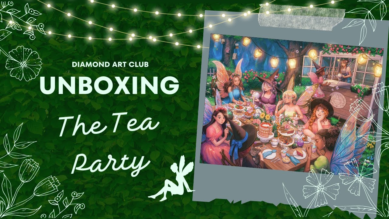 Unboxing Diamond Art Club - The Tea Party By Ivy Dolamore