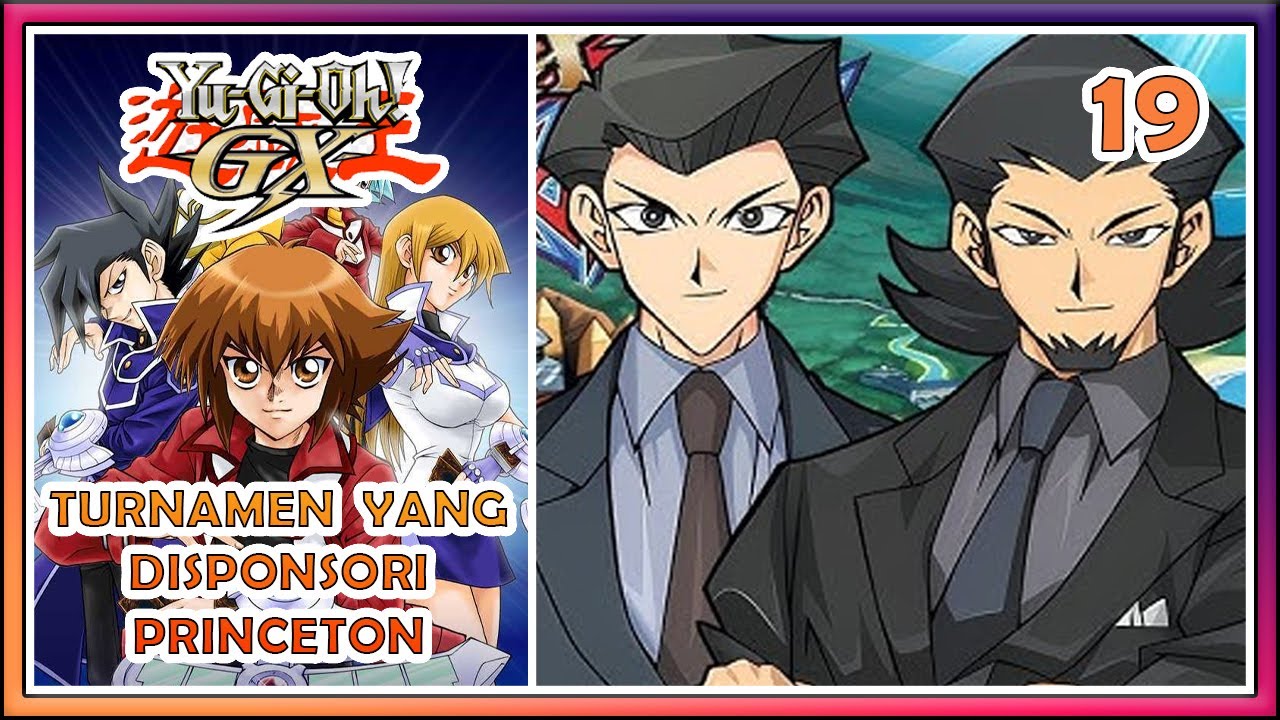 Yu-Gi-Oh! GX Indonesia Part 19 : Turnamen Yang Disponsori Princeton