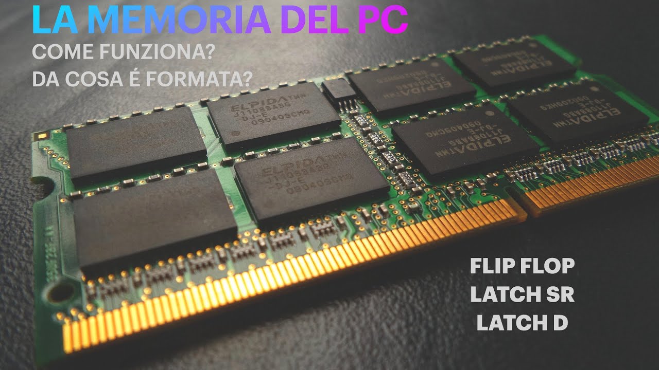 Cosa sono i FLIP FLOP? LATCH SR? LATCH D? - Come funziona la MEMORIA in un Computer