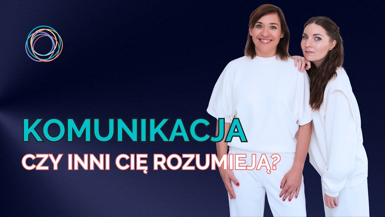 Dlaczego inni Cię nie rozumieją? Podstawy komunikacji, czyli jak być słyszanym i zrozumianym