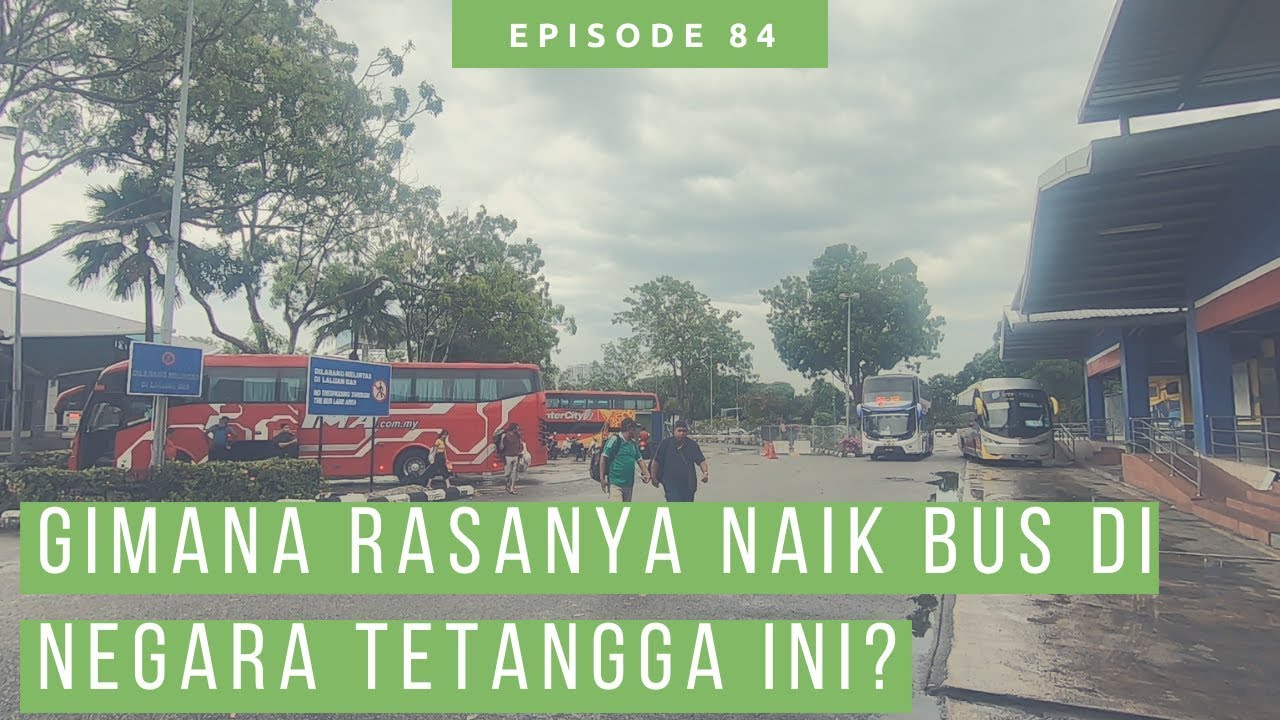 Cara Naik Bus Di Malaysia, Pengalaman Naik Bus Dari Melaka Ke Johor Bahru JB Sentral