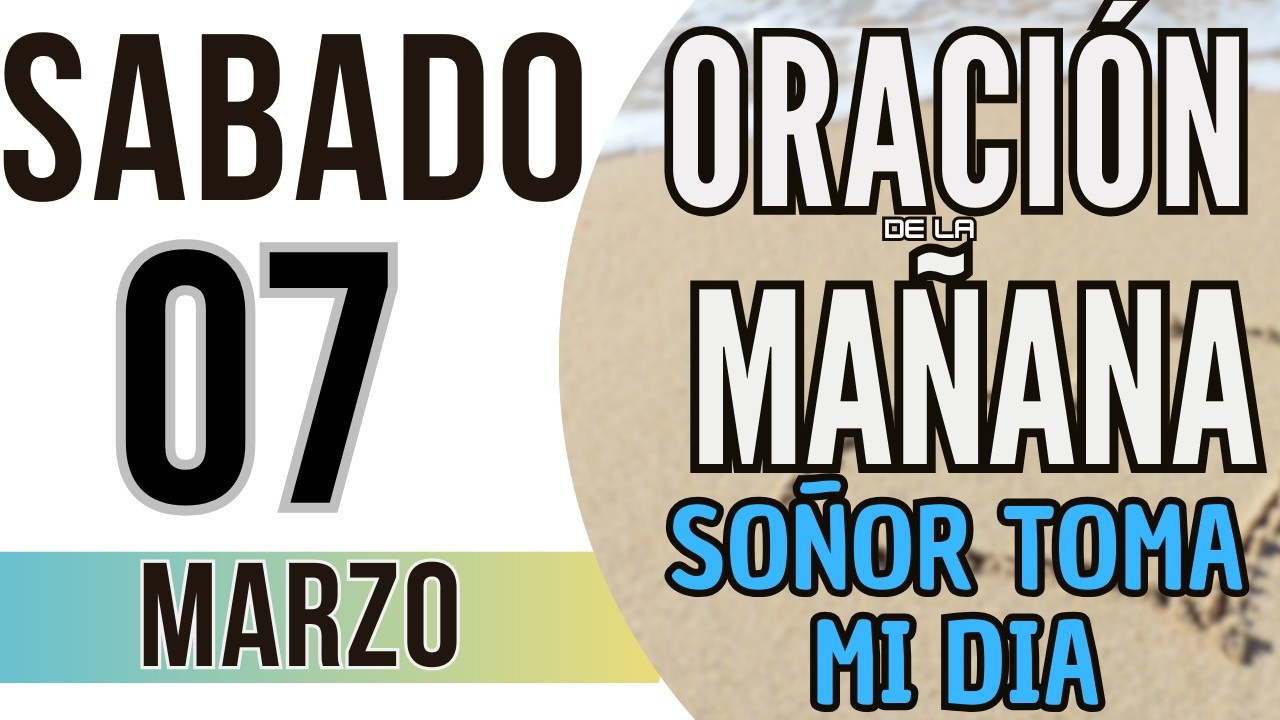 ☀️ Oración de la Mañana de Hoy Sabado 07 de Marzo de 2026