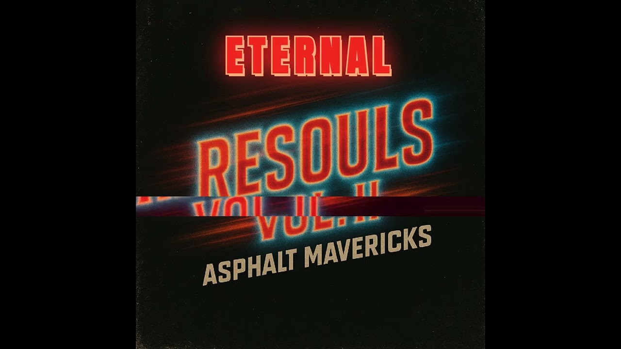 ASPHALT MAVERICKS - ETERNAL (Resouls Version)