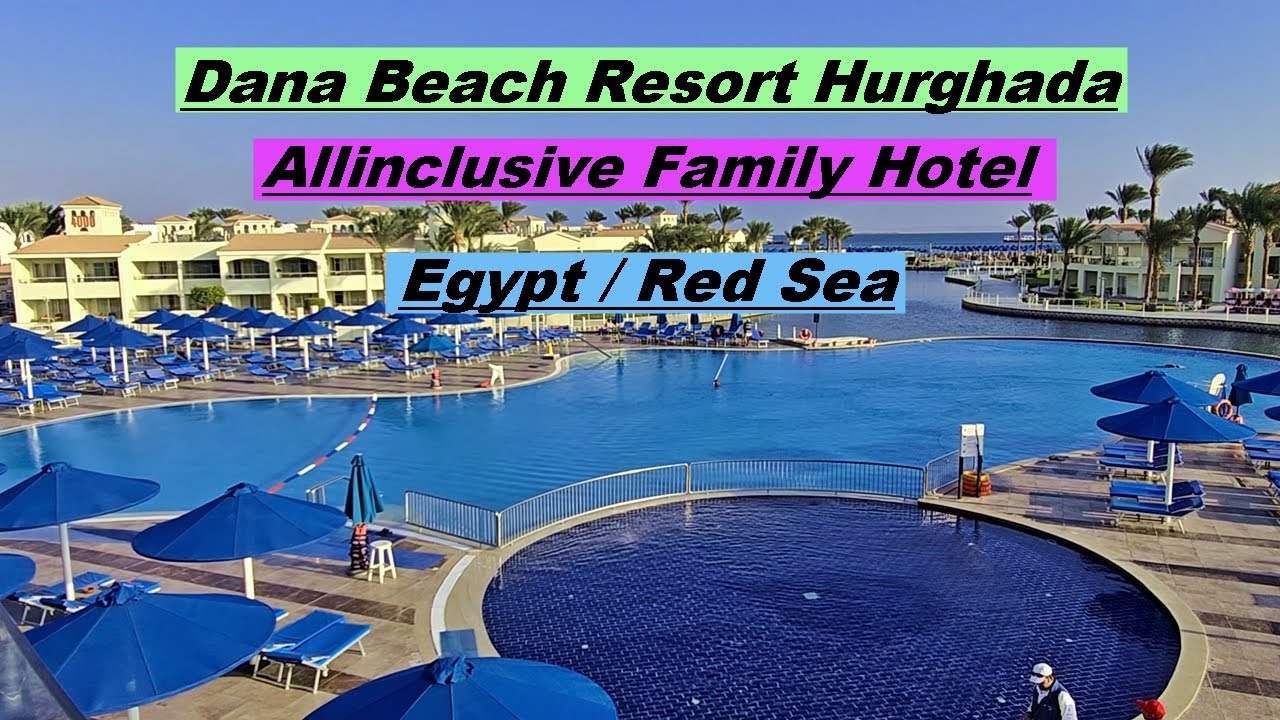 Dana Beach Resort Hurghada Top 5* Hotel in Egypt