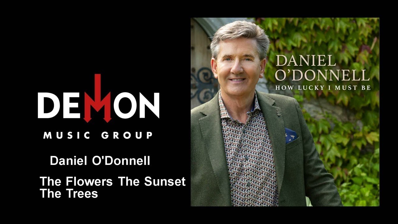 Daniel O'Donnell - The Flowers The Sunset The Trees