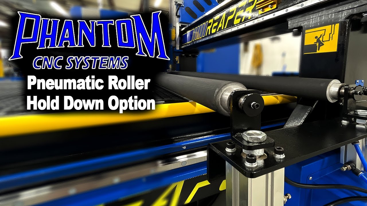 Pneumatic Roller CNC Hold Down on Phantom CNC Systems
